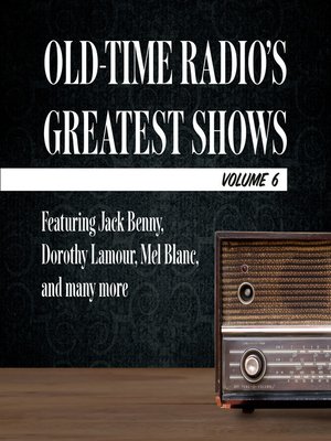 cover image of Old-Time Radio's Greatest Shows, Volume 6